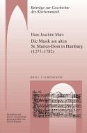 Die Musik am alten St. Marien-Dom in Hamburg (1277-1782) di Hans Joachim Marx edito da Brill I  Schoeningh
