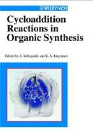 Cycloaddition Reactions In Organic Synthesis edito da Wiley-vch Verlag Gmbh