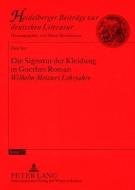 Die Signatur der Kleidung in Goethes Roman Wilhelm Meisters Lehrjahre di Han Yan edito da Lang, Peter GmbH