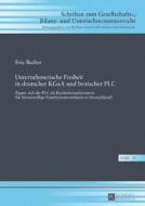 Unternehmerische Freiheit in deutscher KGaA und britischer PLC di Eric Becker edito da Lang, Peter GmbH