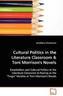 Cultural Politics in the Literature Classroom di AnnaMarie Christiansen edito da VDM Verlag Dr. Müller e.K.