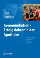 Kommunikation - Erfolgsfaktor in der Apotheke di Michaela Beer, Roland Rutschke edito da Springer-Verlag GmbH