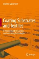 Coating Substrates and Textiles di Andreas Giessmann edito da Springer-Verlag GmbH