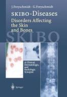 SKIBO-Diseases Disorders Affecting the Skin and Bones di Gisela Freyschmidt, Jürgen Freyschmidt edito da Springer Berlin Heidelberg