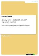 Kann "Service made in Germany" exportiert werden? di Raphael Bossek edito da GRIN Publishing