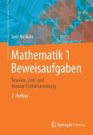 Mathematik 1 Beweisaufgaben di Lutz Nasdala edito da Springer-Verlag GmbH
