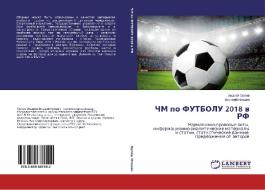 ChM po FUTBOLU 2018 v RF di Andrey Orlov, Vasiliy Igoshin edito da LAP Lambert Academic Publishing
