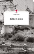 Faktisch allein. Life is a Story - story.one di Philipp Hellwig edito da story.one publishing