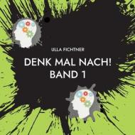 Denk mal nach! di Ulla Fichtner edito da Books on Demand