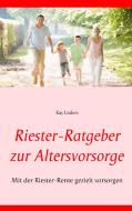 Riester-Ratgeber zur Altersvorsorge di Kay Lüders edito da Books on Demand