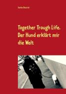Together Trough Life di Stefan Dietrich edito da Books on Demand