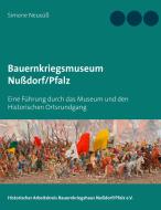 Bauernkriegsmuseum Nußdorf/Pfalz di Simone Neusüß edito da Books on Demand