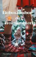 Liebeszauber zu Weihnachten di Mia Schmidt edito da Books on Demand