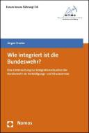 Wie integriert ist die Bundeswehr? di Jürgen Franke edito da Nomos Verlagsges.MBH + Co