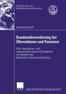 Kundenabwanderung bei Übernahmen und Fusionen di Andreas Scharff edito da Deutscher Universitätsverlag