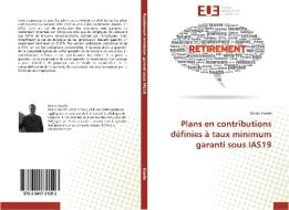 Plans en contributions définies à taux minimum garanti sous IAS19 di Bruno Guelle edito da Éditions universitaires européennes