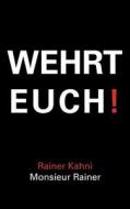 Wehrt Euch! di Rainer Kahni edito da Books on Demand