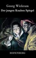 Der jungen Knaben Spiegel di Georg Wickram edito da Hofenberg