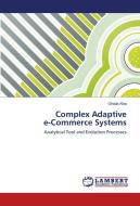 Complex Adaptive  e-Commerce Systems di Ghada Alaa edito da LAP Lambert Academic Publishing