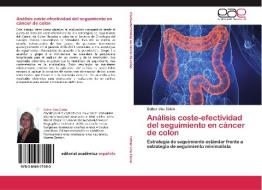 Análisis coste-efectividad del seguimiento en cáncer de colon di Esther Uña Cidón edito da EAE