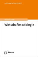 Wirtschaftssoziologie di Alexander Ebner edito da Nomos Verlagsges.MBH + Co