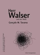 Herr Walser und der Wald di Gonçalo M. Tavares edito da Edition Korrespondenzen