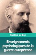 Enseignements psychologiques de la guerre européenne di Gustave Le Bon edito da Prodinnova