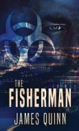 The Fisherman di James Quinn edito da Next Chapter