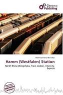 Hamm (westfalen) Station edito da Chromo Publishing