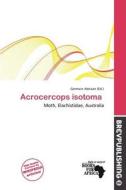 Acrocercops Isotoma edito da Brev Publishing