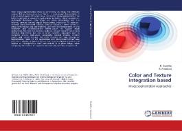 Color and Texture Integration based di M. Sujaritha, S. Annadurai edito da LAP Lambert Academic Publishing