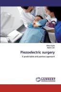 Piezoelectric surgery di Aakshi Jain edito da LAP Lambert Academic Publishing