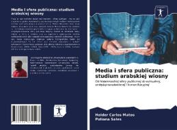 Media I Sfera Publiczna di Matos Heider Carlos Matos, Sales Poliana Sales edito da KS OmniScriptum Publishing