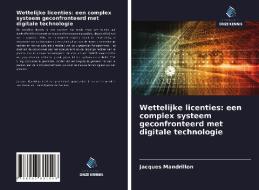 Wettelijke licenties: een complex systeem geconfronteerd met digitale technologie di Jacques Mandrillon edito da Uitgeverij Onze Kennis