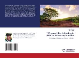 Women's Participation in REDD+ Processes in Africa di Hillary Wangila, Marry Muller edito da LAP LAMBERT Academic Publishing