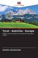 Tyrol - Autriche - Europe di Günther Dichatschek edito da Editions Notre Savoir