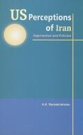 US Perceptions of Iran di A. K. Ramakrishnan edito da New Century Publications