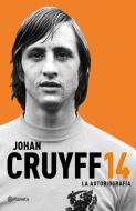 14, la autobiografía di Johan Cruyff edito da Editorial Planeta, S.A.