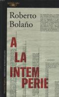 A La Intemperie di Roberto Bolano edito da Espanol Santillana Universidad De Salamanca