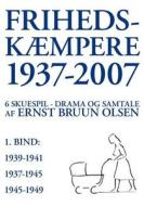 Frihedskæmpere 1937-2007 di Ernst Bruun Olsen edito da Books on Demand