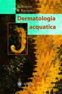 Dermatologia Acquatica di ANGELINI  G. edito da Springer