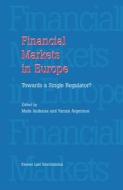 Financial Markets in Europe: Towards a Single Regulator: Towards a Single Regulator di Mads Andenas, Yannis Avgerinos edito da WOLTERS KLUWER LAW & BUSINESS
