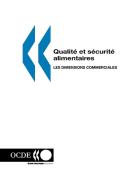 Qualit? Et S?Curit? Alimentaires: Les Dimensions Commerciales di Oecd edito da Organization for Economic Co-operation and Development (OECD