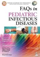 FAQs in Pediatric Infectious Diseases di Ritabrata Kundu, Digant D. Shastri, Jaydeep Choudhury edito da Jaypee Brothers Medical Publishers