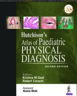 Hutchison's Atlas of Paediatric Physical Diagnosis di Krishna M Goel, Robert Carachi edito da Jaypee Brothers Medical Publishers