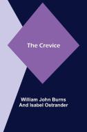 The Crevice di William John Burns, Isabel Ostrander edito da Alpha Editions