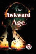 The Awkward Age di Henry James edito da DOUBLE 9 BOOKSLLP