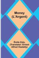 Money (L'Argent) di Émile Zola edito da Alpha Editions