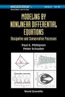 Modeling By Nonlinear Differential Equations: Dissipative And Conservative Processes di Paul E. Phillipson, Peter Schuster edito da World Scientific Publishing Co Pte Ltd