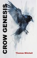 Crow Genesis di Thomas Mitchell edito da Lost Horse Press